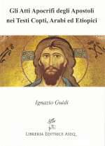 Gli Atti Apocrifi degli Apostoli nei Testi Copti Arabi ed Etiopici