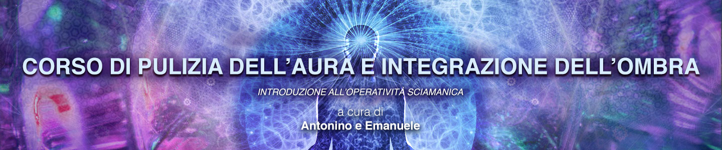 CORSO-DI-PULIZIA-DELL-AURA-E-INTEGRAZIONE-OMBRA-banner-big.jpg