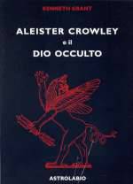 Aleister Crowley e Il Dio Occulto