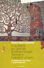 Una Libertà Più Grande: la Biotecnologia l'Amore e il Destino Umano