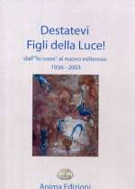 Destatevi Figli della Luce!