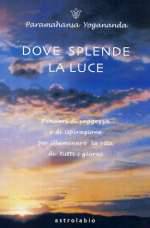 Dove Splende La Luce