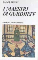 I Maestri Di Gurdjieff