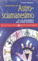 Iniziazione All'Astrosciamanesimo