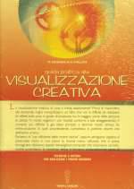 Guida Pratica Alla Visualizzazione Creativa