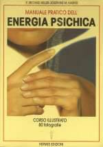 Manuale Pratico Dell'Energia Psichica