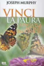 Vinci La Paura Con La Tua Mente Inconscia