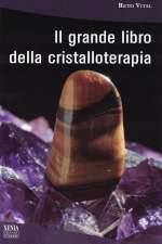 Il Grande Libro della Cristalloterapia