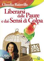 Liberarsi dalle Paure e dai Sensi di Colpa