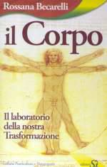 Il Corpo - Il Laboratorio della nostra Trasformazione