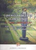 Libero Arbitrio O Destino? A "Chi Importa?"