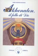 Akhenaton - Il folle di Dio