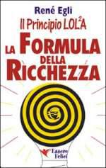 Il Principio LOL²A - La Formula della Ricchezza