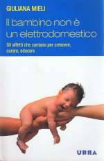 Il bambino Non E' Un Elettrodomestico