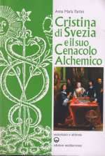 Cristina di Svezia e Il Suo Cenacolo Alchemico