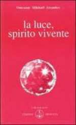 La Luce, Spirito Vivente