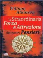 La Straordinaria Forza Di Attrazione Dei Nostri Pensieri