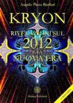 Kryon rivelazioni sul 2012 e La Nuova Era