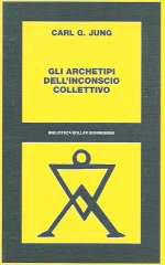 Gli Archetipi dell'Inconscio Collettivo