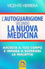 L'Autoguarigione Secondo la Nuova Medicina