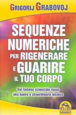 Sequenze Numeriche per Rigenerare e Guarire il Tuo Corpo - Vol 1