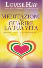 Meditazioni per Guarire la Tua Vita