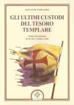 Gli Ultimi Custodi Del Tesoro Templare