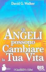 Gli Angeli Possono Cambiare la Tua Vita