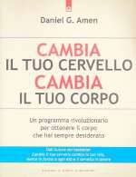 Cambia Il Tuo Cervello Cambia Il Tuo Corpo