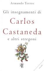 Gli Insegnamenti di Carlos Castaneda e Altri Stregoni