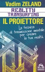 Reality Transurfing - Il Proiettore