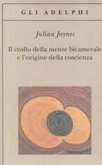 Il Crollo della Mente Bicamerale e l'Origine della Coscienza