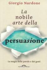 La Nobile Arte della Persuasione