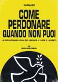 Come Perdonare Quando Non Puoi