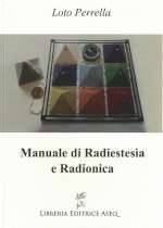 Manuale di Radiestesia e Radionica