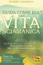 Guida Completa alla Vita Sciamanica