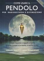 Come Usare il Pendolo per Radioestesia e Divinazione