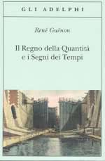 Il Regno della Quantità e i Segni dei Tempi